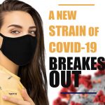A NEW STRAIN OF COVID-19 BREAKES OUT